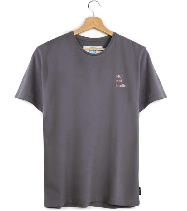 Shirt Nur ned hudln!