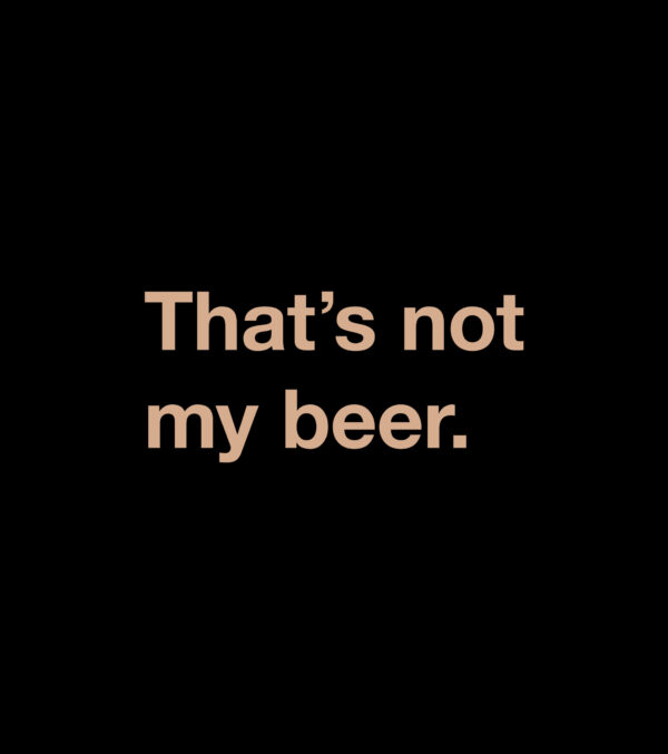 Shirt Ella That's not my beer. - Image 3