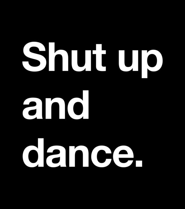 Top Rose Shut up and dance. – GARY MASH