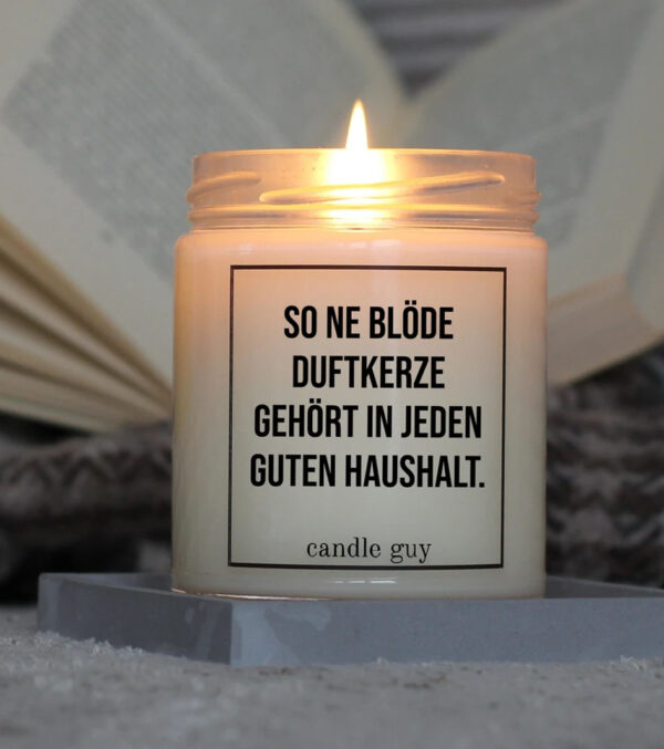 Duftkerze So ne blöde gehört in jeden guten Haushalt. – Bild 2