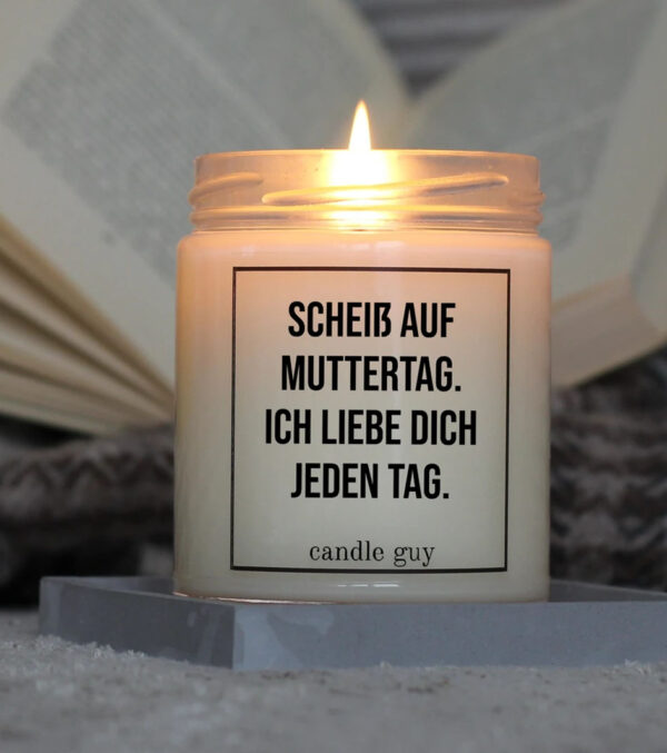 Duftkerze Scheiß auf Muttertag. Ich liebe Dich jeden Tag. – Bild 2