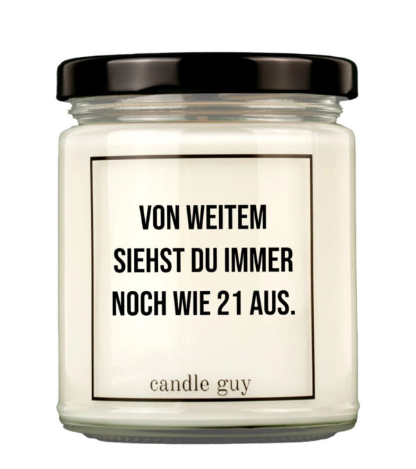 Duftkerze Von Weitem siehst du immer noch wie 21 aus.