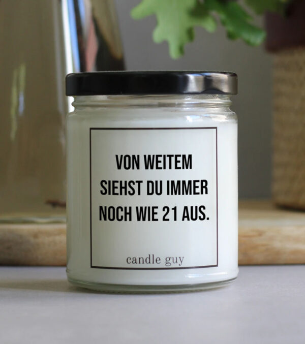 Duftkerze Von Weitem siehst du immer noch wie 21 aus. – Bild 3