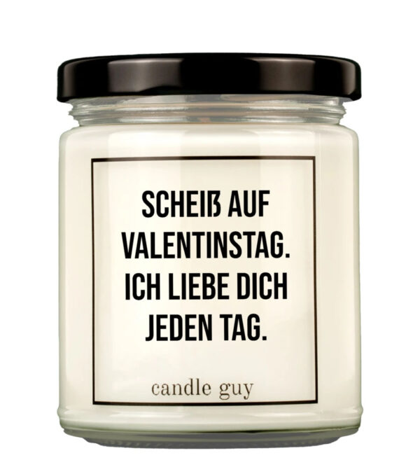 Duftkerze Scheiß auf Valentinstag. Ich liebe Dich jeden Tag.
