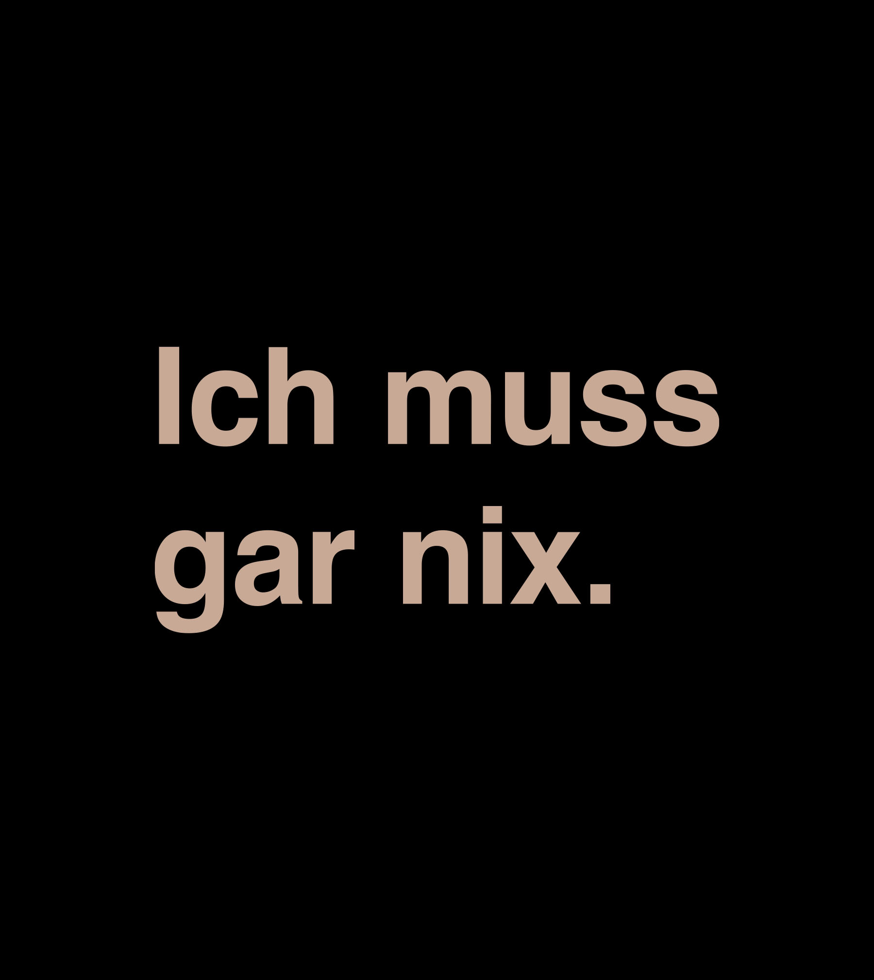 Shirt Ich muss gar nix. – Bild 7