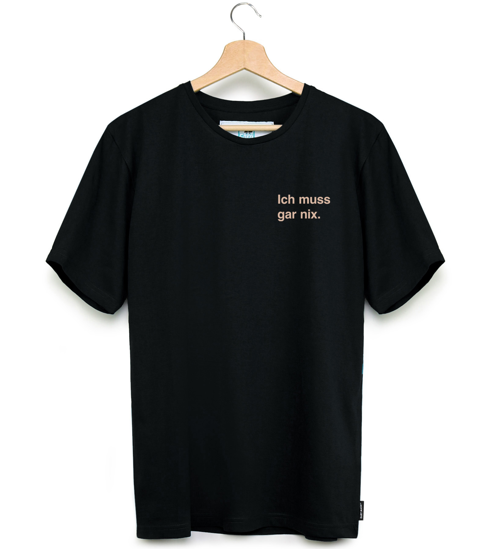 Shirt Ich muss gar nix.