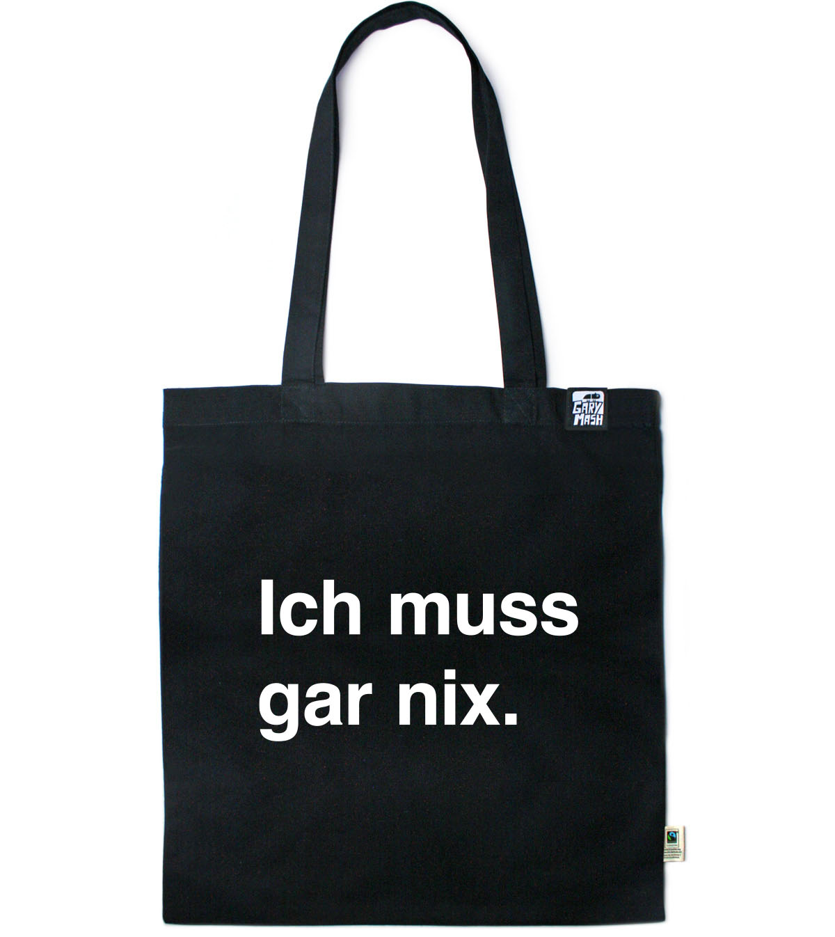 Baumwolltasche Ich muss gar nix. schwarz